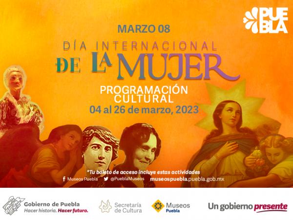 Programa gobierno de Puebla actividades en museos por Día Internacional de la Mujer