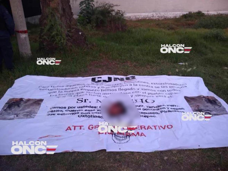 Con cabeza y narcomanta CJNG anuncia limpia en Edomex