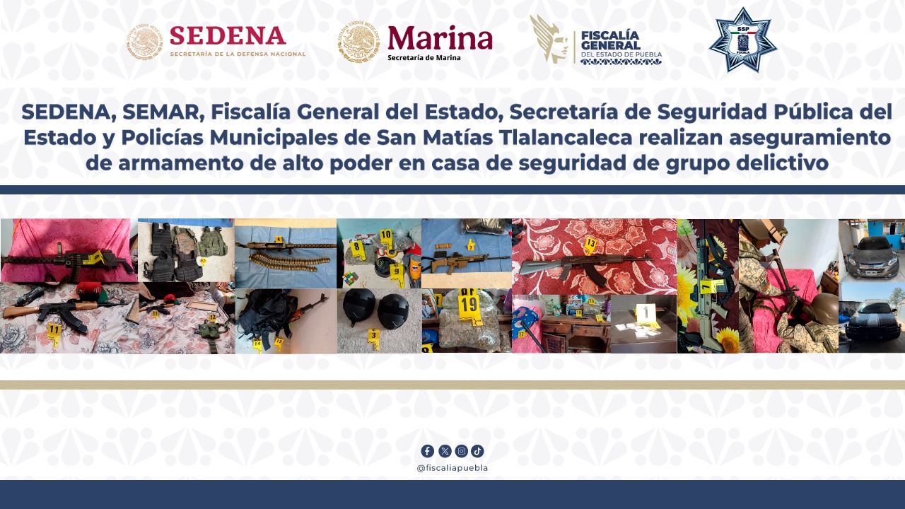 SEDENA, SEMAR y Fiscalía aseguran armamento de alto poder en Tlalancaleca