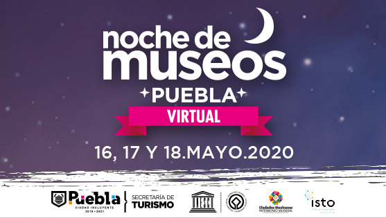 Prepárate para la noche de museos en Puebla, serán virtuales