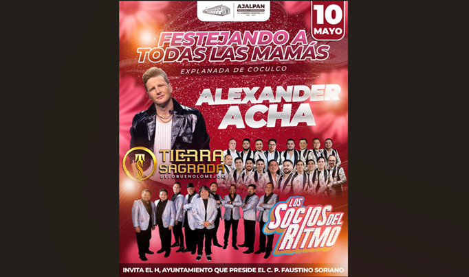 Festeja el Día de las Madres con la voz de Alexander Acha en Ajalpan 