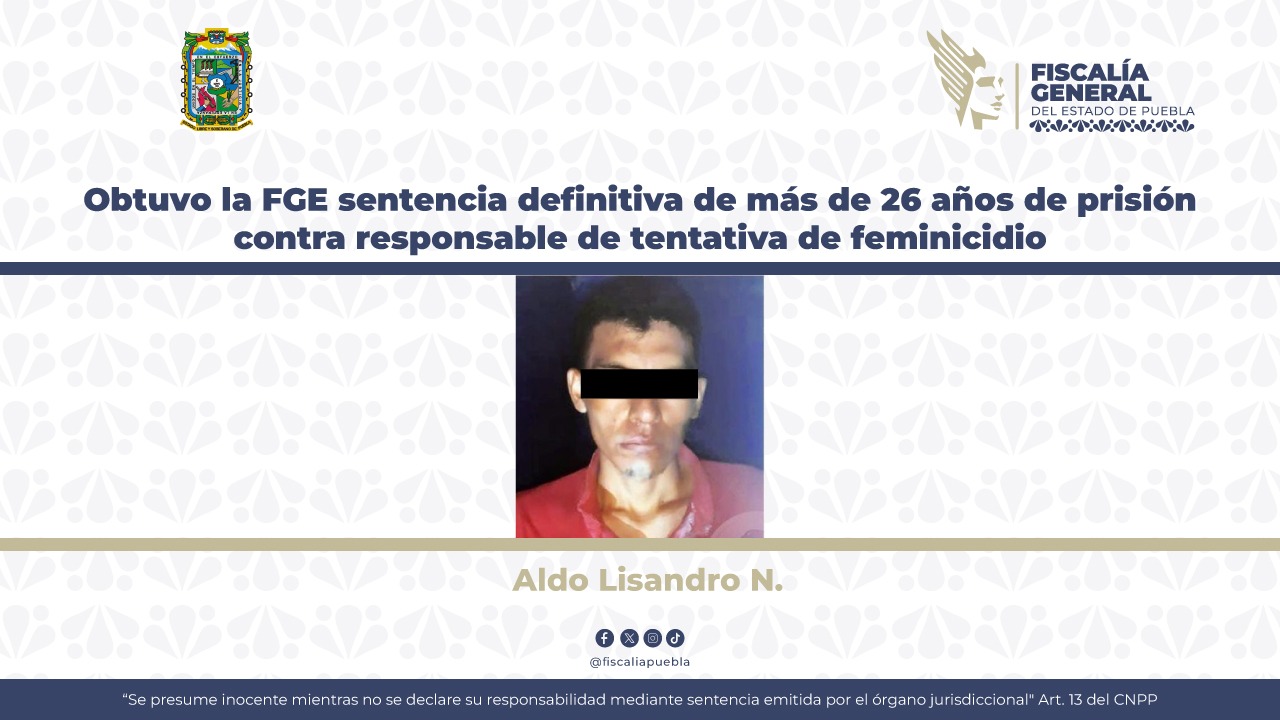 Por tentativa de feminicidio en Huejonapan Aldo se va 26 años de prisión