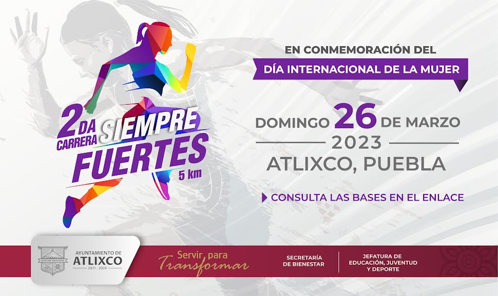 Inscríbete y participa en la Segunda Carrera Siempre Fuertes en Atlixco