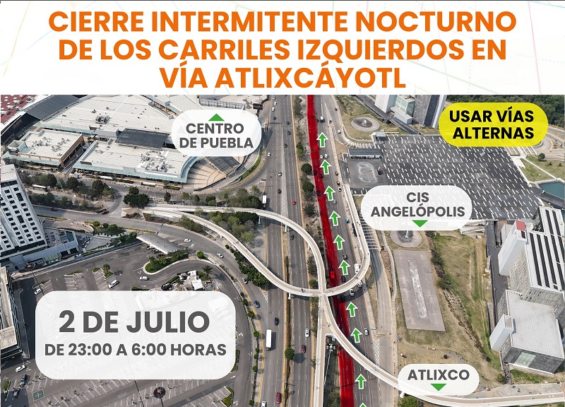 Ojo: habrá cierre nocturno en la Vía Atlixcáyotl, frente al CIS