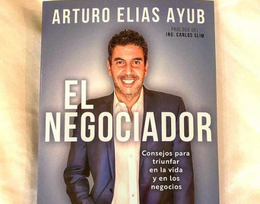Arturo Elías Ayub publica El Negociador, su primer libro
