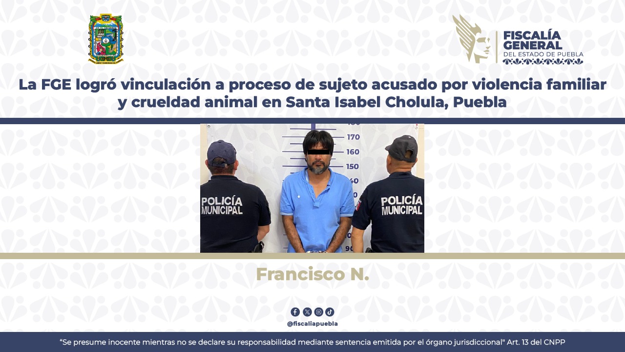 Vinculan a proceso a sujeto por violencia familiar y crueldad animal en Santa Isabel Cholula