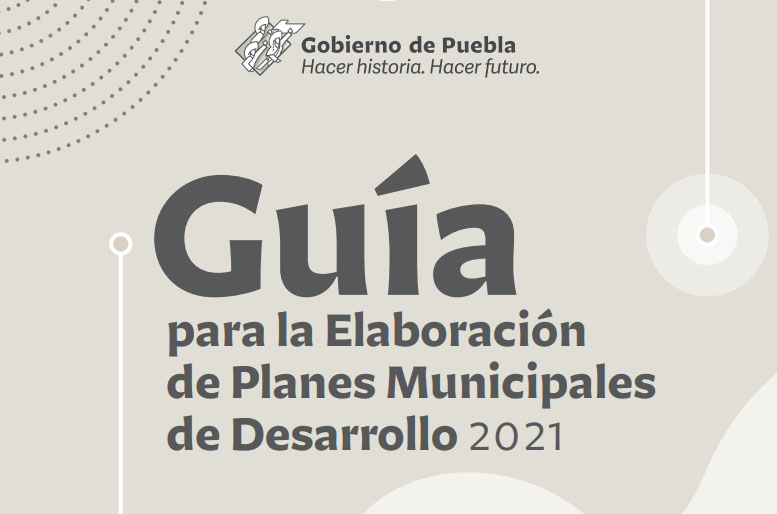 Presenta Gobierno del Puebla Guía para Elaboración de Planes Municipales de Desarrollo