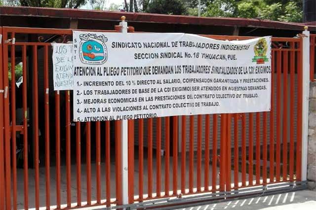 Conjuran huelga en Comisión Nacional para el Desarrollo de Pueblos Indígenas, sede Tehuacán
