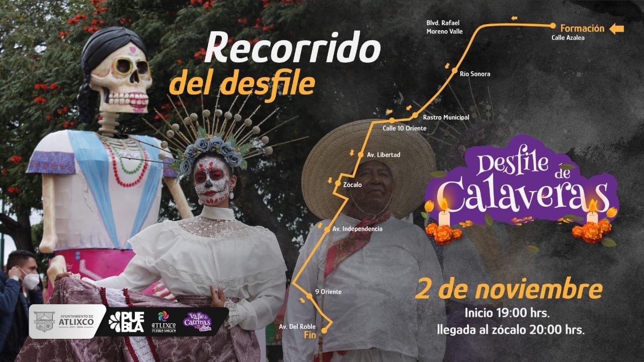 Conoce la ruta del Desfile de Calaveras este 2 de noviembre en Atlixco