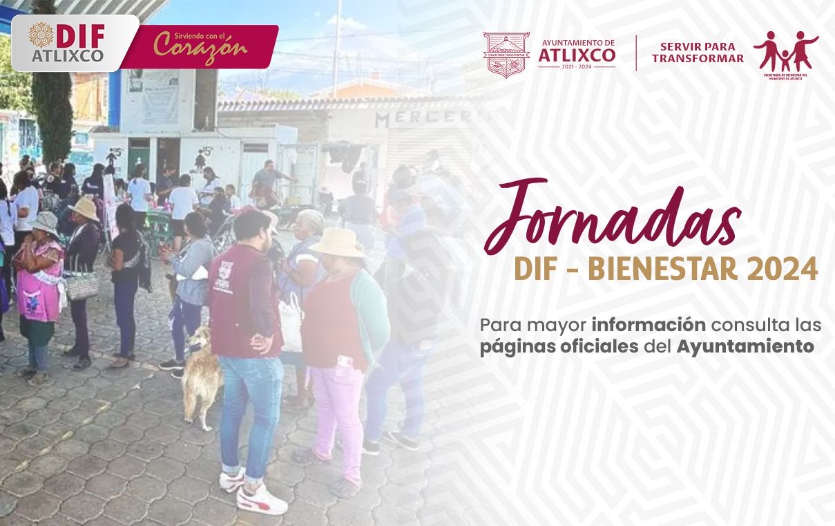 Conoce todo lo que ofrecen las jornadas DIF-Bienestar en Atlixco