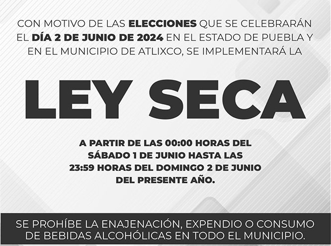 Que no se te pase: habrá ley seca en Atlixco con motivo de las elecciones 