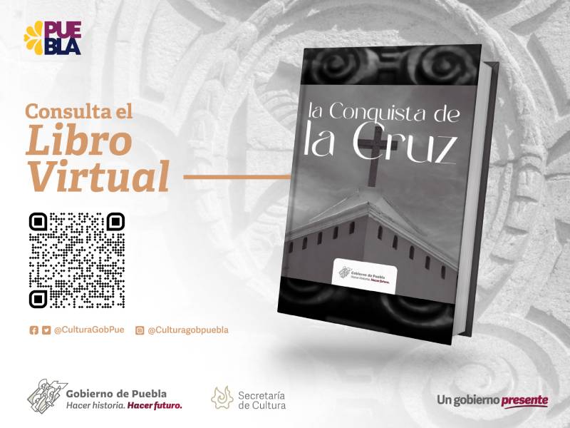 Publica gobierno de Puebla libro digital La Conquista de la Cruz