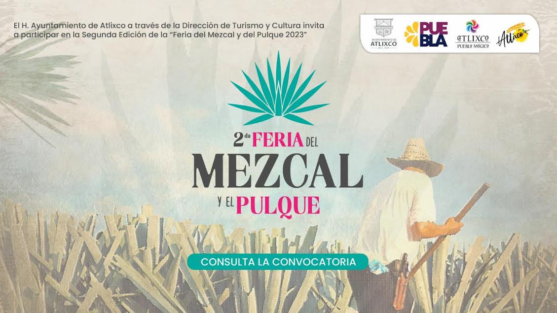 Adquiere un stand para la Feria del Mezcal y el Pulque de Atlixco