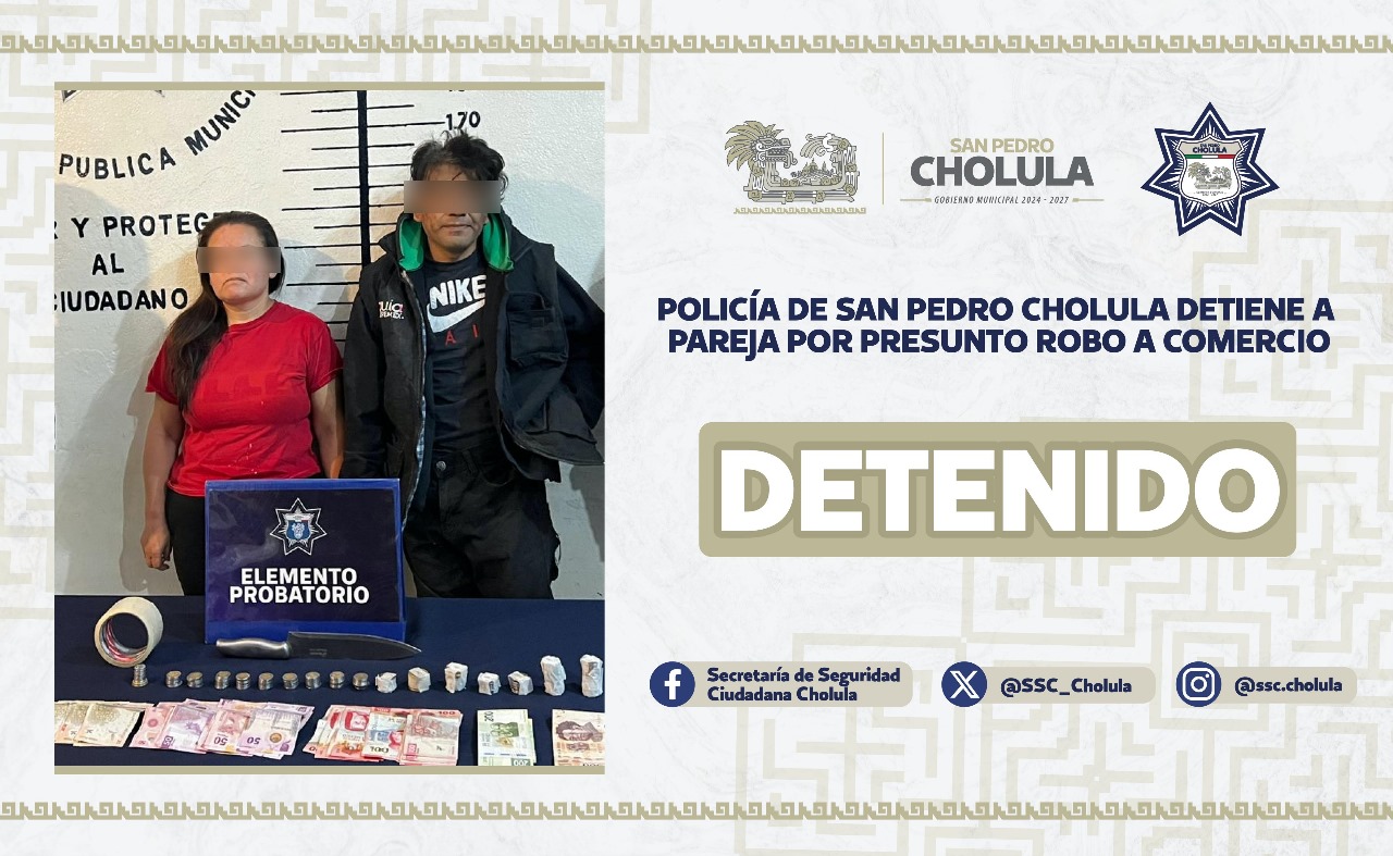 Detienen a pareja tras robo a comercio en San Pedro Cholula