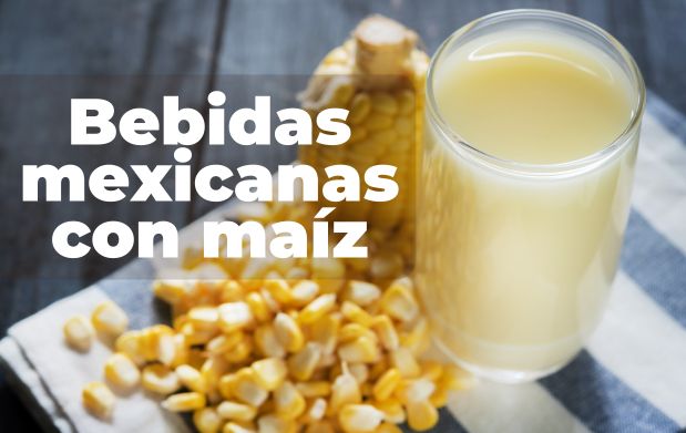 Estas son las bebidas mexicanas hechas con maíz