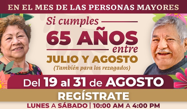 Hoy inicia registro a Pensión de Adultos Mayores para quienes cumplen 65 entre julio y agosto