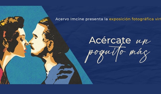 Por 14 de febrero, Imcice te invita a la exposición virtual Acércate, un poquito más