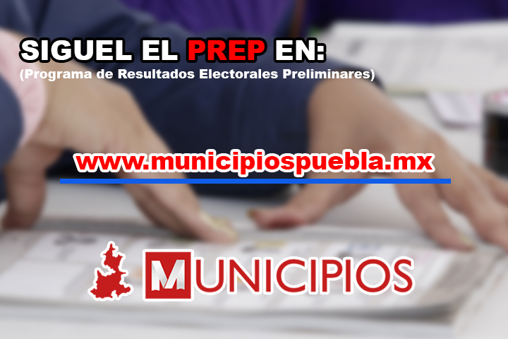 PREP, Sigue minuto a minuto el conteo de votos en Puebla