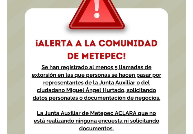Alerta en Metepec, Atlixco, por intentos de extorsión
